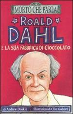 Roald Dahl e la sua fabbrica di cioccolato