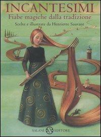 Incantesimi. Fiabe magiche dalla tradizione - copertina