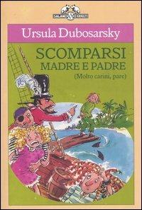 Scomparsi madre e padre. (Molto carini, pare) - Ursula Dubosarsky - copertina