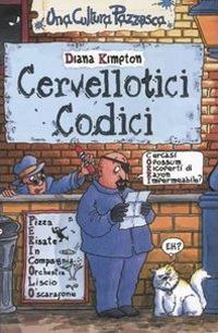 Cervellotici codici. Ediz. illustrata - Diana Kimpton - copertina
