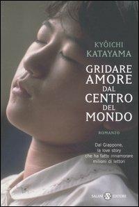 Gridare amore dal centro del mondo - Kyōichi Katayama - copertina