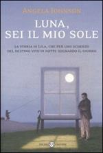 Luna, sei il mio sole