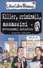 Killer, criminali, assassini e determinati detective. Ediz. illustrata