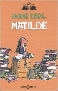 Matilde. Ediz. illustrata - Roald Dahl - copertina