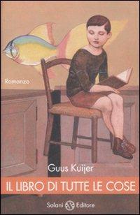 Il libro di tutte le cose - Guus Kujier - 2