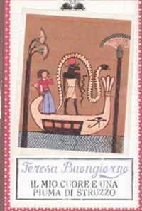 Il mio cuore e una piuma di struzzo - Teresa Buongiorno - copertina