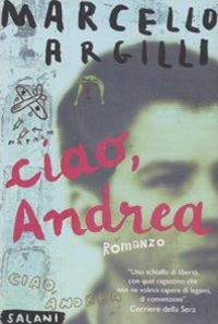 Ciao, Andrea - Marcello Argilli - copertina