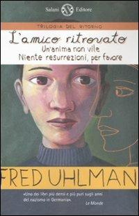 Trilogia del ritorno: L'amico ritrovato-Un'anima non vile-Niente resurrezioni, per favore - Fred Uhlman - copertina