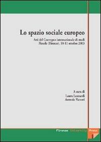 Lo spazio sociale europeo. Atti del Convegno internazionale di studi (Fiesole, 10-11 ottobre 2003) - copertina