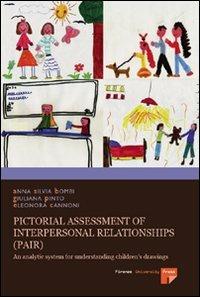 Pictorial assessment of interpersonal relationships (PAIR). An analytic system for understanding children's drawings - Anna Silvia Bombi,Giuliana Pinto,Eleonora Cannoni - copertina