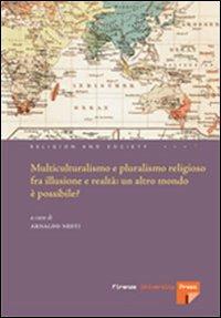 Multiculturalismo e il pluralismo religioso fra illusione e realtà: un altro mondo è possibile? - copertina