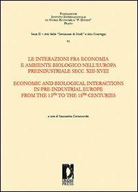 Le interazioni fra economia e ambiente biologico nell'Europa preindustriale secc. XIII-XVIII. Ediz. italiana e inglese - copertina