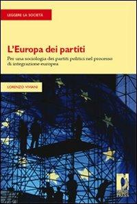L' Europa dei partiti. Per una sociologia dei partiti politici nel processo di integrazione europea - Lorenzo Viviani - copertina