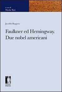 Faulkner ed Hemingway. Due nobel americani - Ruggero Jacobbi - copertina