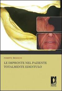Le impronte nel paziente totalmente edentulo - Roberto Branchi - copertina