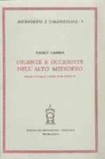 Oriente e Occidente nell'Alto Medioevo. Studi storici sulle due civiltà