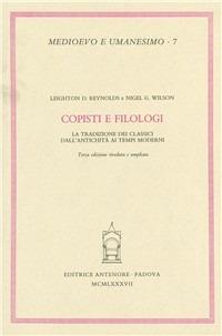 Copisti e filologi. La tradizione dei classici dall'antichità ai tempi moderni - Leighton D. Reynolds,Nigel G. Wilson - copertina