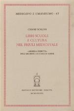 Libri, scuole e cultura nel Friuli medioevale. «Membra disiecta» dell'Archivio di Stato di Udine