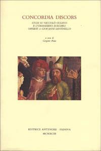 Concordia discors. Studi su Niccolò Cusano e l'umanesimo europeo offerti a Giovanni Santinello - copertina