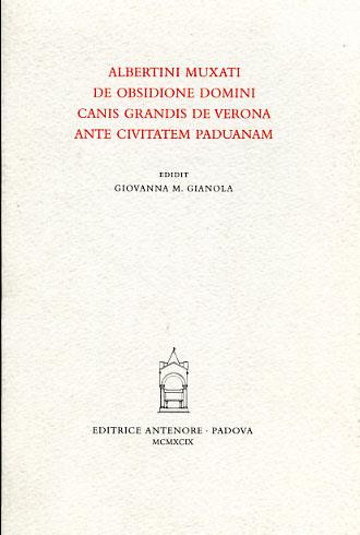 De obsidione domini Canis Grandis de Verona ante civitatem Paduanam - Albertino Mussato - copertina