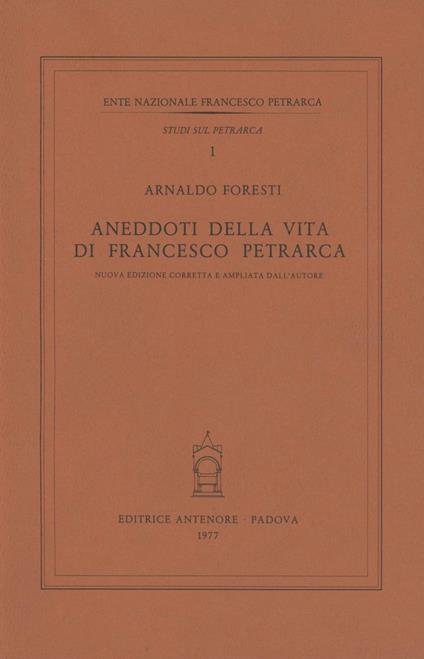 Aneddoti sulla vita di Francesco Petrarca - Arnaldo Foresti - copertina