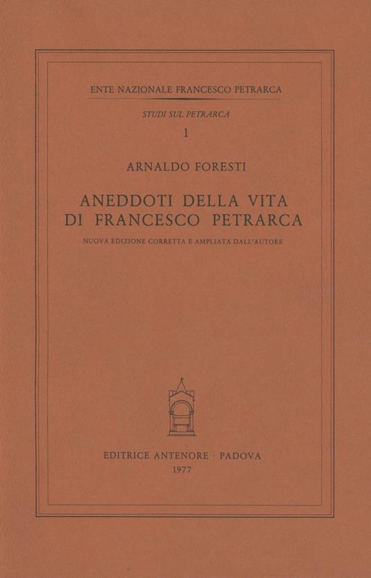 Aneddoti sulla vita di Francesco Petrarca - Arnaldo Foresti - copertina