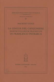 La lingua del Canzoniere. «Rerum vulgarium fragmenta» di Francesco Petrarca