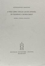 I tre libri delle laudi divine di Federico Borromeo. Ricerca storico-stilistica