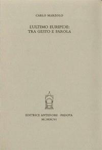 L' ultimo Euripide: tra gesto e parola