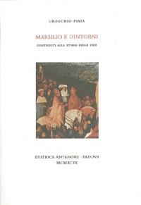 Marsilio e dintorni. Contributi alla storia delle idee - Gregorio Piaia - copertina