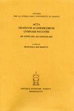 Acta graduum academicorum Gymnasii Patavini ab anno 1601 ad annum 1605