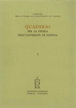 Quaderni per la storia dell'Università di Padova. Vol. 7