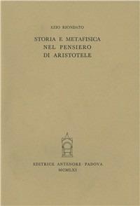 Storia e metafisica nel pensiero di Aristotele - Ezio Riondato - copertina