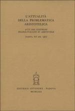 L'attualità della problematica aristotelica. Atti del Convegno (Padova, 6-8 aprile 1967)