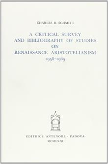 Critical survey and bibliography on Renaissance Aristotelianism (1958-1969)