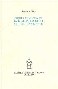 Pietro Pomponazzi: radical philosopher of the Renaissance