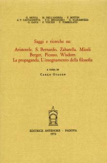 Saggi e ricerche su Aristotele, s. Bernardo, Zabarella, Miceli, Berger, Picasso, Wisdom. La propaganda, l'insegnamento della filosofia