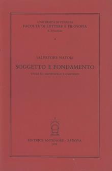 Soggetto e fondamento. Studi su Aristotele e Cartesio