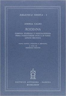 Rodiana. Comedia stupenda e ridicolosissima piena d'argutissimi moti e in varie lingue recitata
