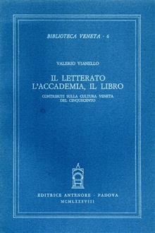 letterato, l'accademia, il libro. Contributi sulla cultura veneta del Cinquecento