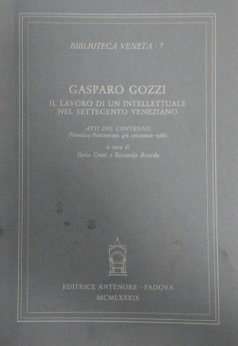 Gozzi Gasparo. Il lavoro di un intellettuale nel Settecento veneziano. Atti del Convegno (Venezia-Pordenone, 4-6 dicembre 1986) - copertina