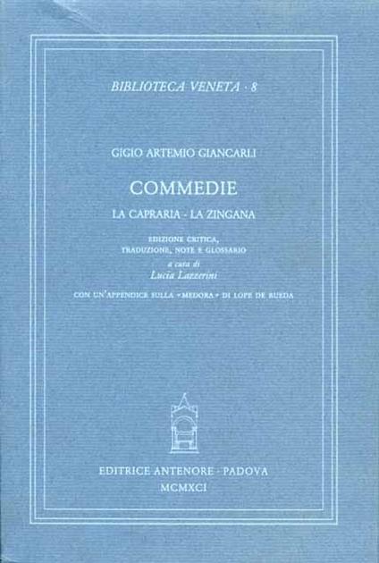 Commedie. La Capraria-La Zingana. Con un'appendice sulla «Medora» di Lope de Rueda - Gigio A. Giancarli - copertina