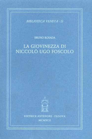 La giovinezza di Niccolò Ugo Foscolo - Bruno Rosada - copertina