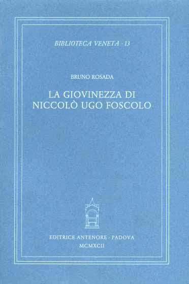 La giovinezza di Niccolò Ugo Foscolo - Bruno Rosada - copertina