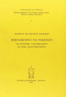 Bernardino da Parenzo. Un pittore «Antiquario» di fine Quattrocento