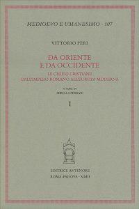 Da Oriente e da Occidente. Le chiese cristiane dall'Impero romano all'Europa moderna - Vittorio Peri - copertina