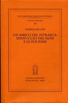 Un amico del Petrarca: Sennuccio del Bene e le sue rime
