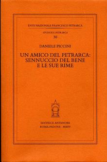 Un amico del Petrarca: Sennuccio del Bene e le sue rime