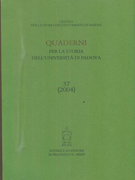 Quaderni per la storia dell'Università di Padova. Vol. 37 - copertina