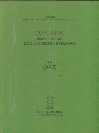 Quaderni per la storia dell'Università di Padova. Vol. 38 - copertina